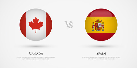 Canada vs Spain country flags template. The concept for game, competition, relations, friendship, cooperation, versus.