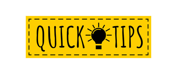 Quick tips badge with light bulb vector icon. Yellow rectangular dash shape hint with black lightbulb and text quick tips. Simple template illustration for helpful advice, tricks, solution, suggestion - obrazy, fototapety, plakaty