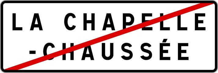 Panneau sortie ville agglomération La Chapelle-Chaussée / Town exit sign La Chapelle-Chaussée