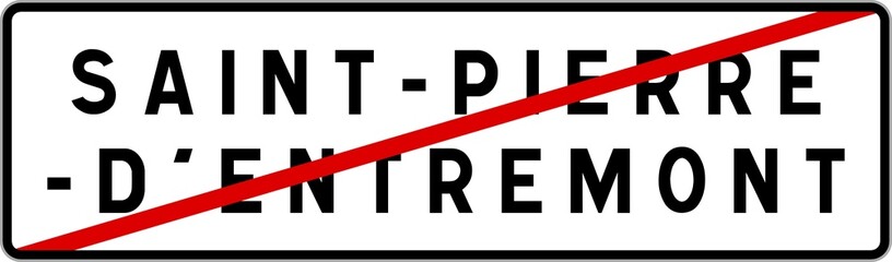 Panneau sortie ville agglomération Saint-Pierre-d'Entremont / Town exit sign Saint-Pierre-d'Entremont