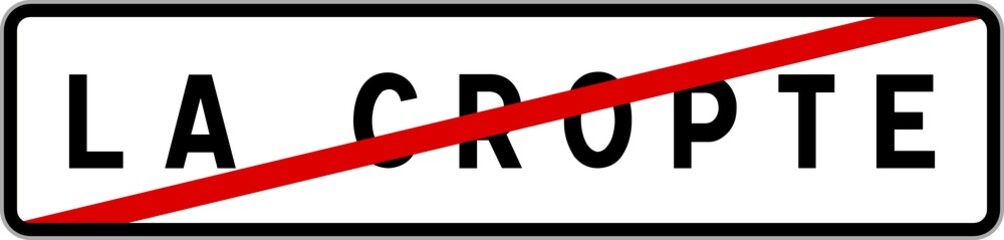 Panneau sortie ville agglomération La Cropte / Town exit sign La Cropte