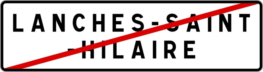 Panneau sortie ville agglomération Lanches-Saint-Hilaire / Town exit sign Lanches-Saint-Hilaire