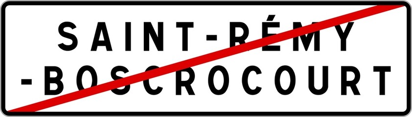 Panneau sortie ville agglomération Saint-Rémy-Boscrocourt / Town exit sign Saint-Rémy-Boscrocourt