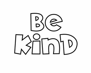 Be Kind phrase lettering on white background
