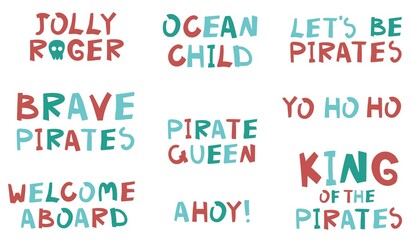 Colorful quotes vector set about pirates. Lettering for greeting cards, decoration, prints and posters. Hand drawn typography design elements in monochromatic colors