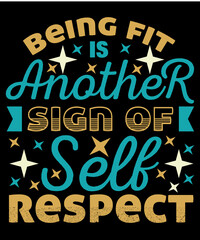Being fit is another sign of self-respect custom typography t-shirt design