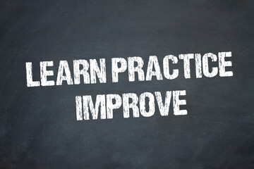 Obraz premium Learn Practice Improve