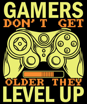 Gamers Don't Get Older They Level Up