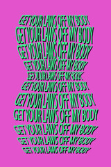 get your laws off my body text woman body shape pacific pink and green feminist poster design abortion rights reproductive rights protest