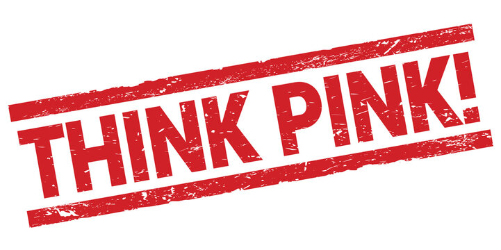 THINK PINK! text on red rectangle stamp sign.