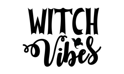 Witch Vibes Svg T-Shirt Design