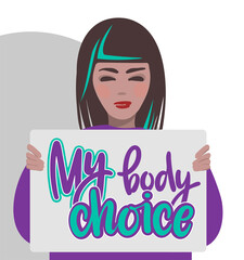 Woman with a banner that said: my body, my choice. Feminism.