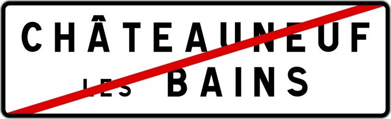 Panneau sortie ville agglomération Châteauneuf-les-Bains / Town exit sign Châteauneuf-les-Bains