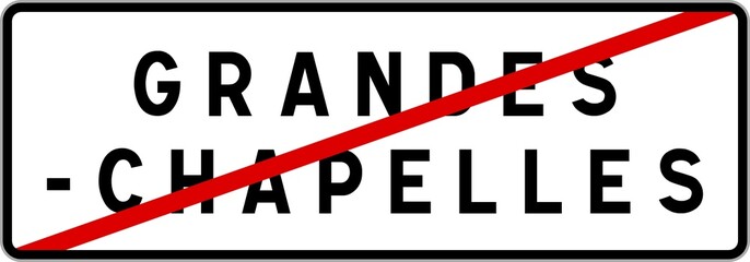 Panneau sortie ville agglomération Grandes-Chapelles / Town exit sign Grandes-Chapelles