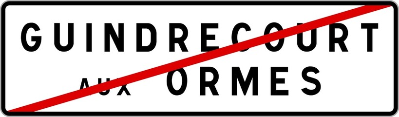 Panneau sortie ville agglomération Guindrecourt-aux-Ormes / Town exit sign Guindrecourt-aux-Ormes