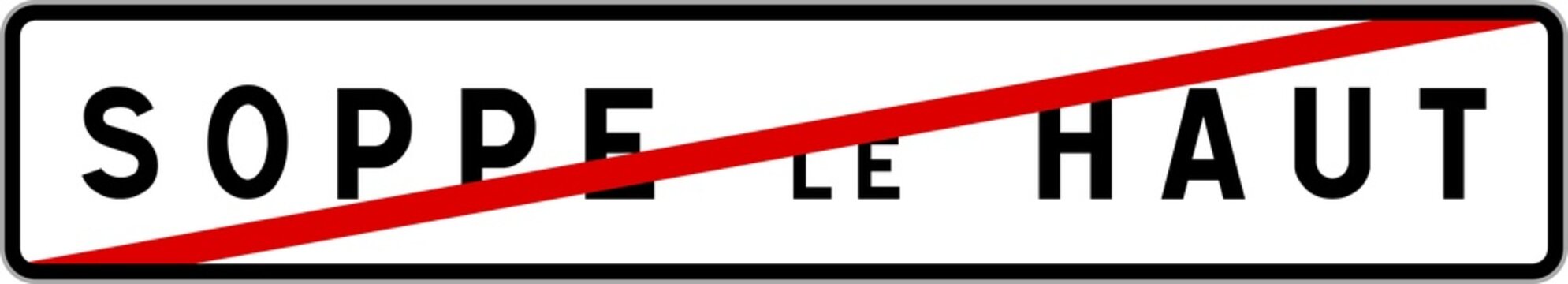 Panneau sortie ville agglom&eacute;ration Soppe-le-Haut / Town exit sign Soppe-le-Haut