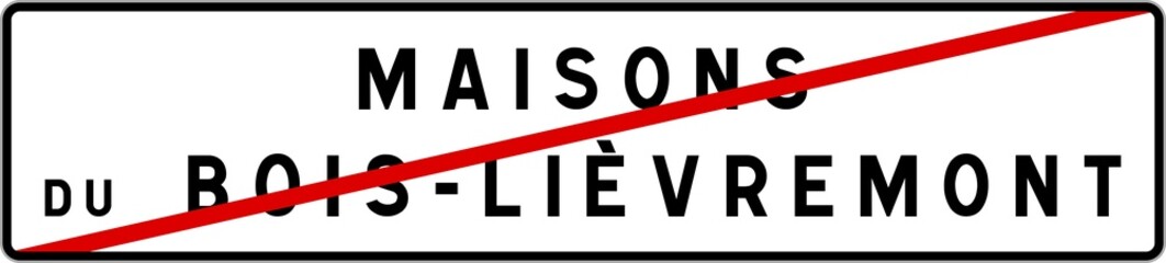 Panneau sortie ville agglomération Maisons-du-Bois-Lièvremont / Town exit sign Maisons-du-Bois-Lièvremont