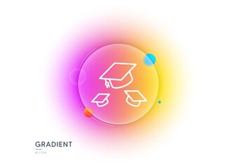 Graduation caps line icon. Gradient blur button with glassmorphism. Education sign. Student hat symbol. Transparent glass design. Throw hats line icon. Vector