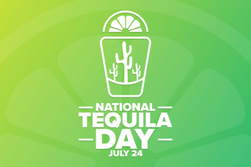 National Tequila Day. July 24. Holiday concept. Template for background, banner, card, poster with text inscription. Vector EPS10 illustration.