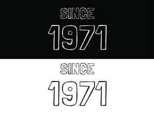 Since 1971 black and white. Banner with commemorative date year.