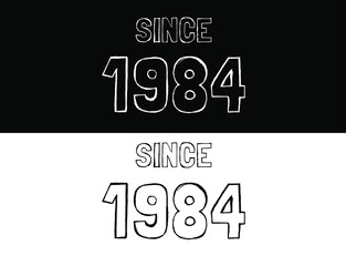 Since 1984 black and white. Banner with commemorative date year.