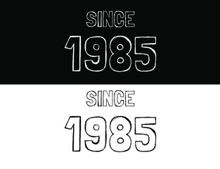 Since 1985 black and white. Banner with commemorative date year.