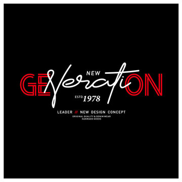 New generation typography t shirt and apparel design 