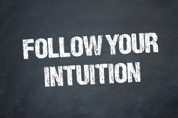 Follow Your Intuition