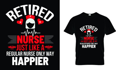 Retired nurse just like a ...... T-shirt design