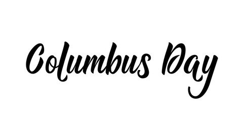 Columbus day - blacl ink modern calligraphy. Lettering for US holiday