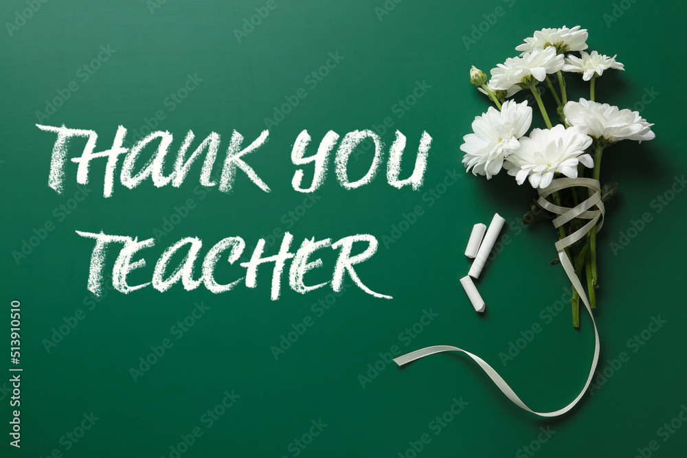 Canvas Prints Phrase Thank You Teacher, beautiful flowers and chalk on green chalkboard, flat lay