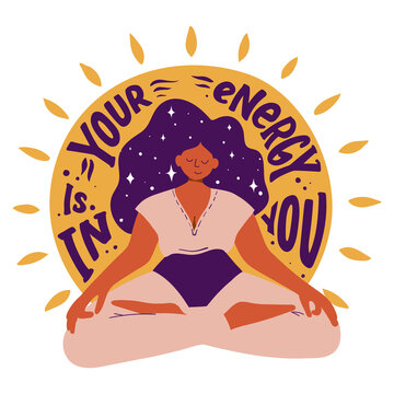 Your energy is in you. Meditating girl on the background of the sun and quotes. Motivational poster with lettering