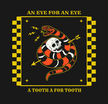 snake grabbed skull, an eye for an eye, a tooth for a tooth, revenge, retro t-shirt print