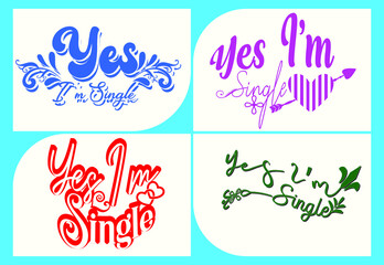 Yes I'm single t shirt , sticker and logo design template