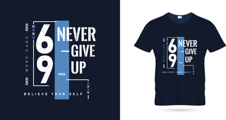 Never give up quotes t shirt design