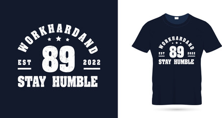Work hard and stay humble quotes t shirt design