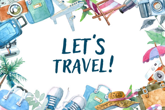 Watercolor painting travel elements around the frame composition. "Let's travel!" text in the middle.