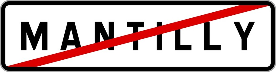 Panneau sortie ville agglomération Mantilly / Town exit sign Mantilly