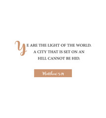Ye are the light of the world. A city that is set on an hill cannot be hid, Matthew 5:14, Scripture printable, Christian poster, Home wall decor, Christian banner, minimalist card, vector illustration