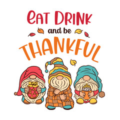 Fall gnomes vector illustration. Eat drink and be thankful phrase for Thanksgiving greeting. Cozy autumn hygge attributes - plaid blanket, cocoa with marshmallow, marmalade jar. Cute gnome characters.