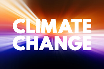 Climate Change - refers to long-term shifts in temperatures and weather patterns, text concept background