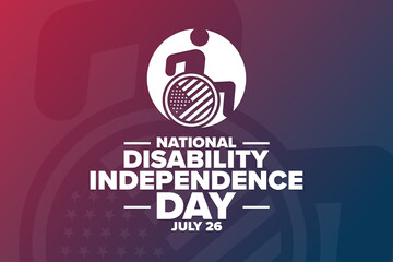 National Disability Independence Day. July 26. Holiday concept. Template for background, banner, card, poster with text inscription. Vector EPS10 illustration.