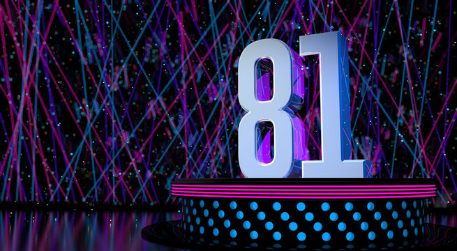Solid number 81 on a round stage with blue and magenta lights with a defocused background of laser lights. 3D Illustration