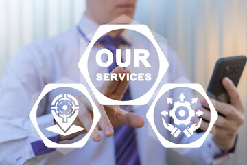 Our Services Concept. Business Service, Development, Modern, Solutions. Businessman using virtual...