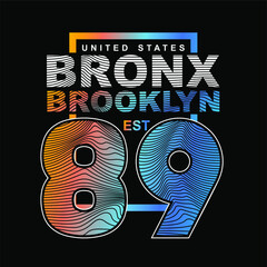 BRONX 89 Brooklyn colorful design typography, vector design text illustration, poster, banner, flyer, postcard , sign, t shirt graphics, print etc