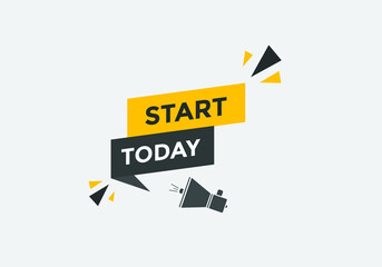 Start today text label sticker. Sign icon button
