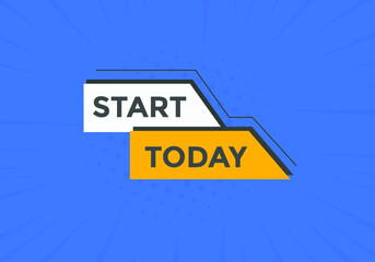 Start today text label sticker. Sign icon button
