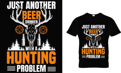 Just another beer drinker with a hunting problem(t shirt design template).eps