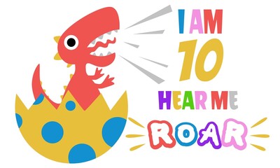 I am Tenth Hear Me Rawr vector, Dinosaur Birthday illustation