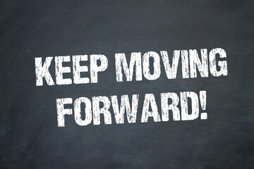Fototapeta na wymiar Keep moving forward!